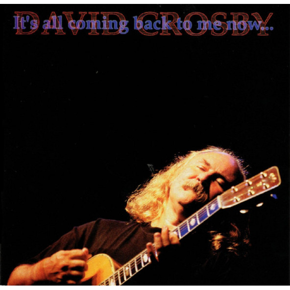 DAVID CROSBY - ITS ALL COMING BACK TO ME NOW (CD) (1994)