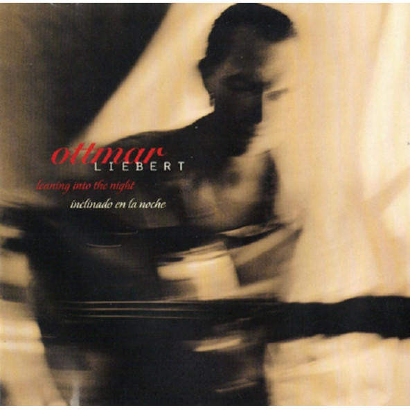 OTTMAR LIEBERT - LEANING INTO NIGHT/INCLINADO EN LA NOCHE (CD) (1997)