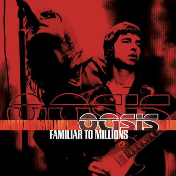 OASIS - FAMILIAR TO MILLIONS (2 CD) (2000)