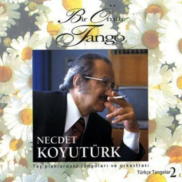 NECDET KOYUTÜRK - BİR ÖMÜR TANGO (CD)