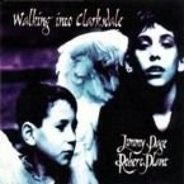 JIMMY PAGE & ROBERT PLANT - WALKING INTO CLARKSDALE