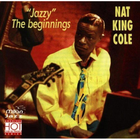 NAT KING COLE - ''JAZZY'' THE BEGININGS (CD) (1997)