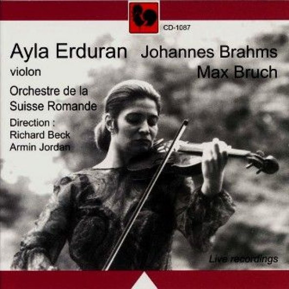 AYLA ERDURAN - JOHANNES BRAHMS MAX BRUCH ORCHESTRE DE LA SUISSE ROMANDE (CD)