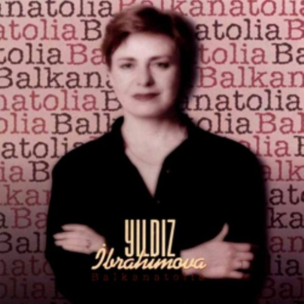 YILDIZ İBRAHİMOVA - BALKANATOLIA