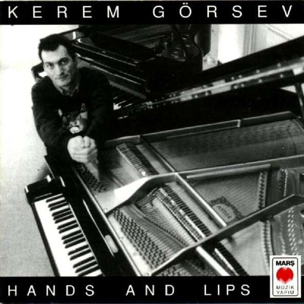 KEREM GÖRSEV - HANDS AND LIPS (CD)
