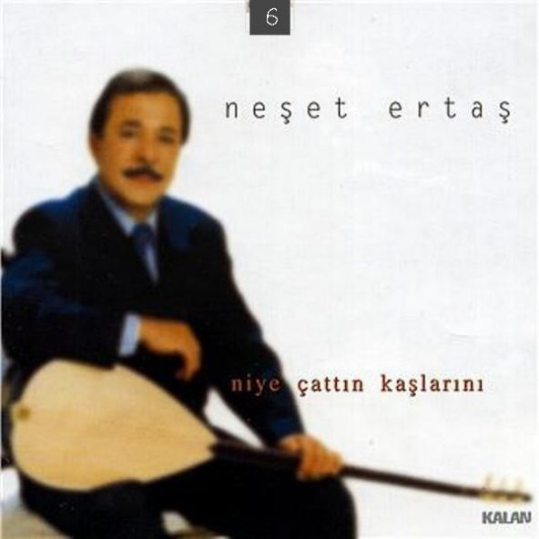 NEŞET ERTAŞ - NİYE ÇATTIN KAŞLARINI (CD)