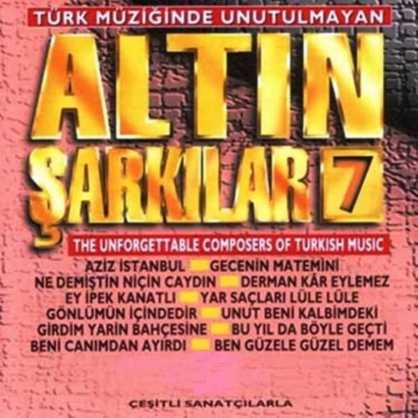ALTIN ŞARKILAR 7 - ÇEŞİTLİ SANATÇILAR (CD) (1995)