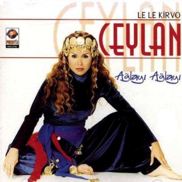 CEYLAN - LE LE KİRVO-AĞLAYI AĞLAYI