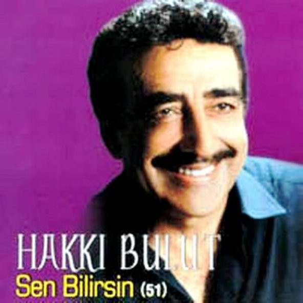 HAKKI BULUT - SEN BİLİRSİN (CD) (2004)