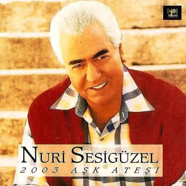 NURİ SESİGÜZEL - AŞK ATEŞİ 2003 (CD)