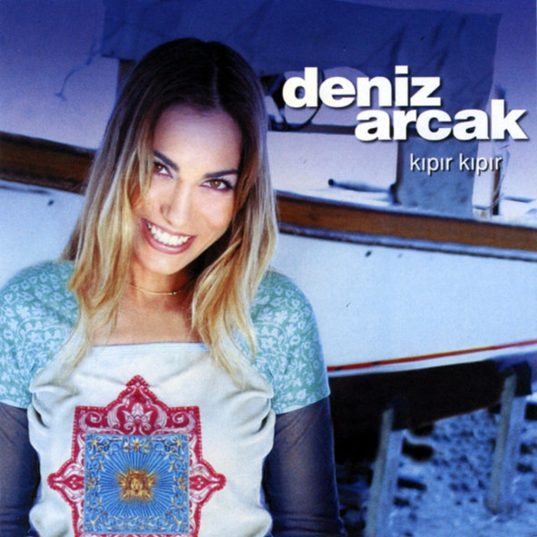 DENİZ ARCAK - KIPIR KIPIR (CD) (2004)
