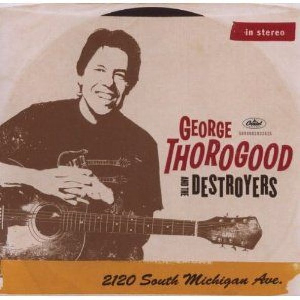 GEORGE THOROGOOD & THE DES - 2120 SOUTH MICHIGAN AVENUE