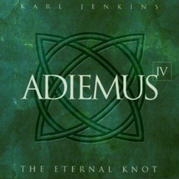 ADIEMUS - IV THE ETERNAL KNOT