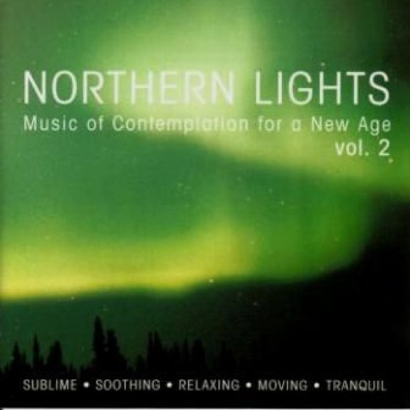 NORTHERN LIGHTS - MUSIC OF CONTEMPLATION FOR A NEW AGE  VOL.2