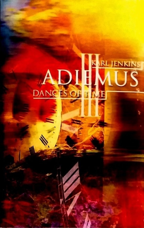 ADIEMUS BY KARL JENKINS - III DANCES OF TIME (MC)