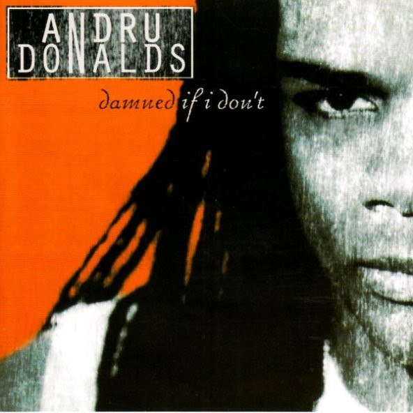 ANDRU DONALDS - DAMNED IF I DONT