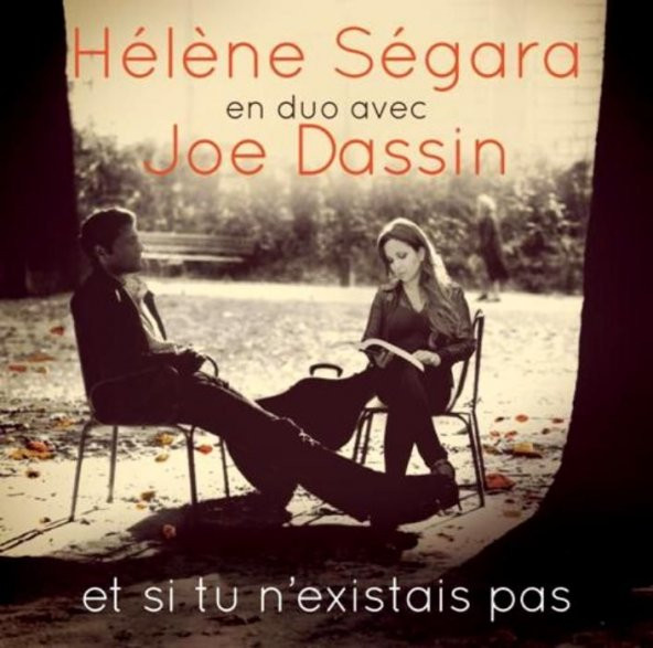 HELENE SEGARA & JOE DASSIN – ET SI TU N’EXISTAIS PAS