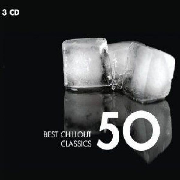 VARIOUS ARTISTS (3CD) - 50 BEST CHILLOUT CLASSICS