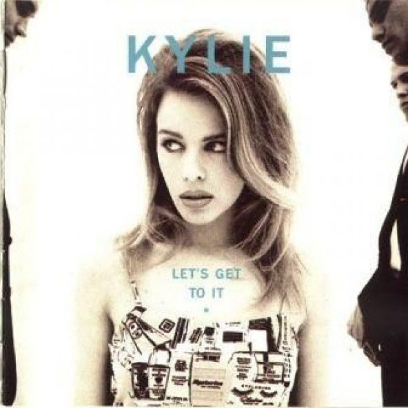 KYLIE MINOGUE - LETS GET TO IT