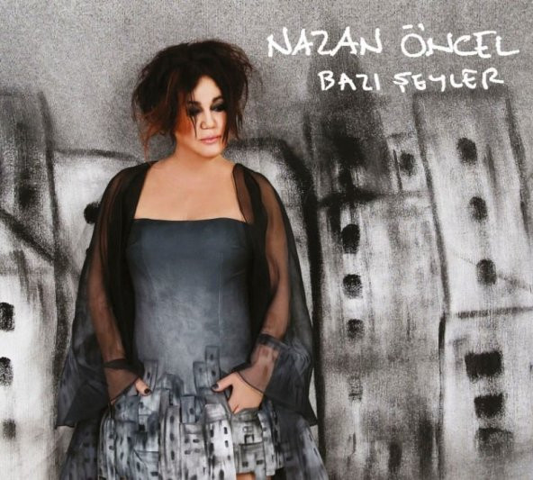 NAZAN ÖNCEL - BAZI ŞEYLER