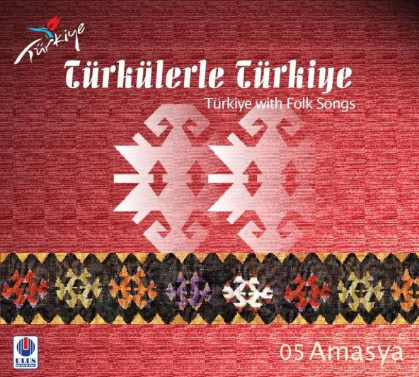 TÜRKÜLERLE TÜRKİYE (TÜRKİYE WITH FOLK SONGS) - 05 AMASYA (CD)