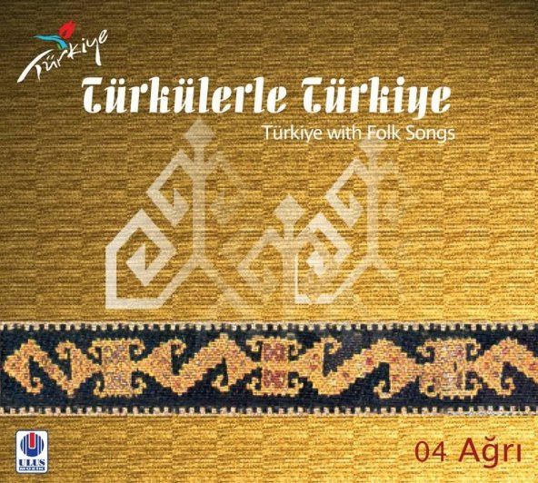 TÜRKÜLERLE TÜRKİYE (TÜRKİYE WITH FOLK SONGS) - 04 AĞRI (CD)