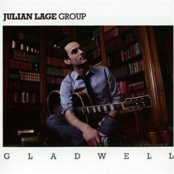 JULIAN LAGE GROUP - GLADWELL - 1