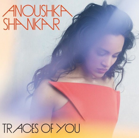 ANOUSHKA SHANKAR - TRACES OF YOU