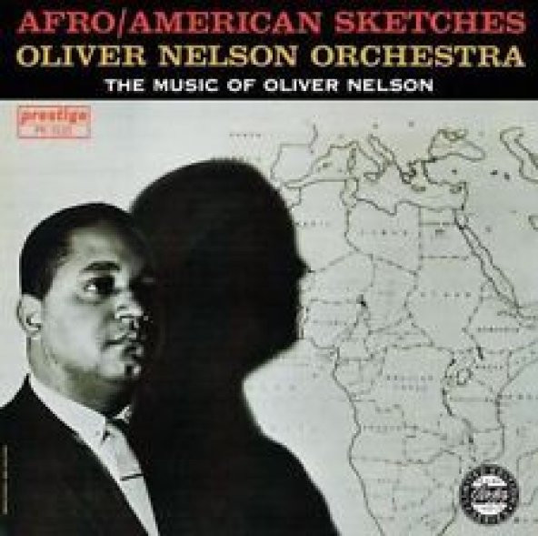 OLIVER NELSON - AFRO/AMERICAN SKETCHES