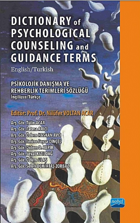 Psikolojik Danışma ve Rehberlik Terimleri Sözlüğü / DICTIonARY of PSYCHOLOGICAL COUNSELING and GUIDANCE TERMS