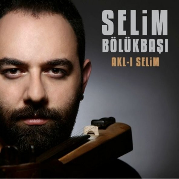 SELiM BÖLÜKBAŞI - AKL-I SELiM