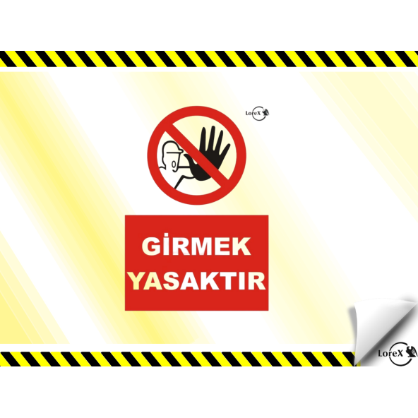 Lorex PVC Girmek Yasaktır Uyarı İkaz Levhası