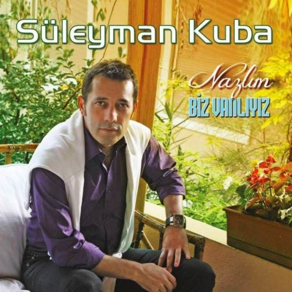 SÜLEYMAN KUBA - NAZLIM / BiZ VANLIYIZ