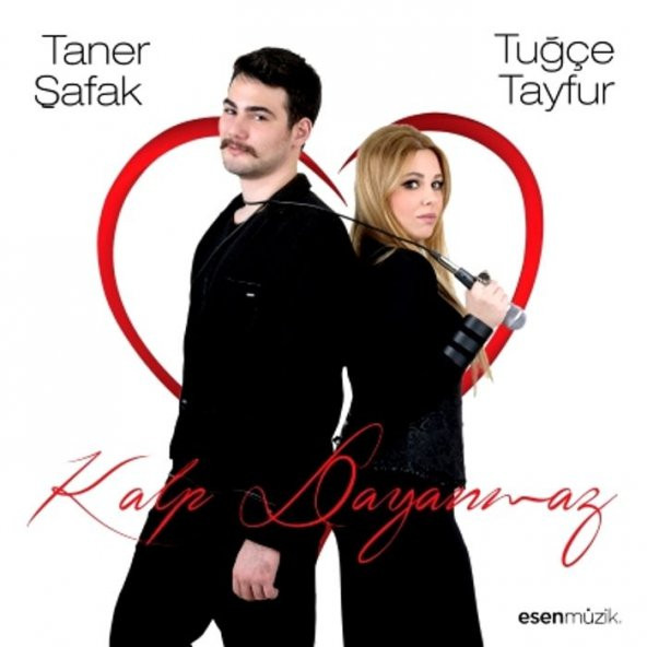 TUĞÇE TAYFUR & TANER ŞAFAK - KALP DAYANMAZ