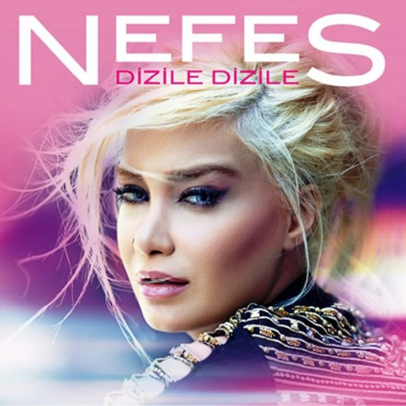 NEFES - DİZİLE DİZİLE