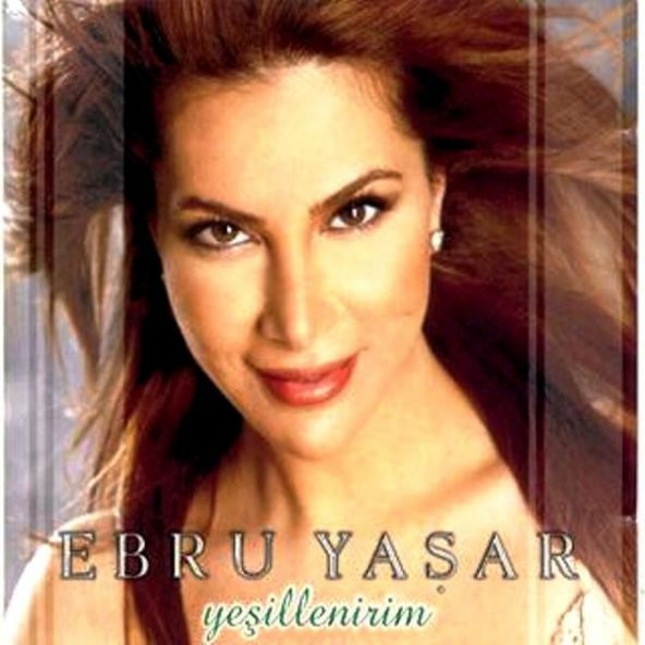 EBRU YAŞAR - YEŞİLLENİRİM