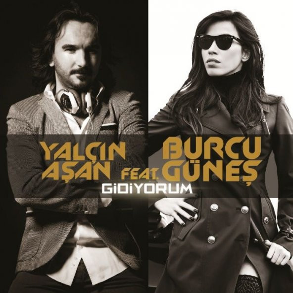 YALÇIN AŞAN FEAT. BURCU GÜNEŞ - GİDİYORUM (SINGLE CD)