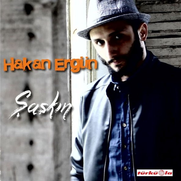HAKAN ERGÜN - ŞAŞKIN