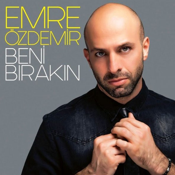 EMRE ÖZDEMİR - BENİ BIRAKIN
