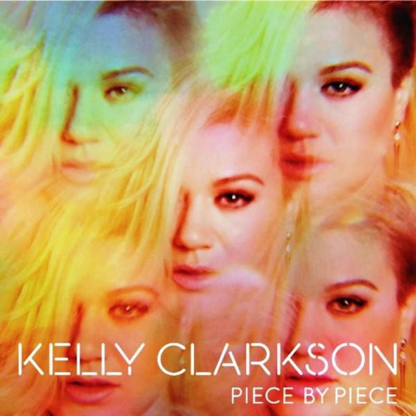 KELLY CLARKSON - PIECE BY PIECE