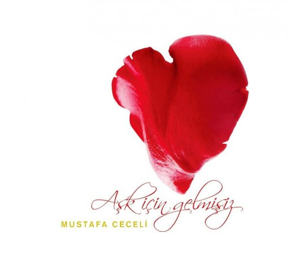 MUSTAFA CECELİ - AŞK İÇİN GELMİŞİZ - 1