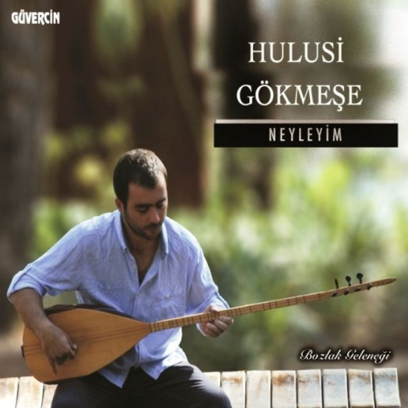 HULUSİ GÖKMEŞE - NEYLEYİM