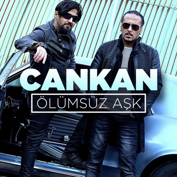 CANKAN - ÖLÜMSÜZ AŞK