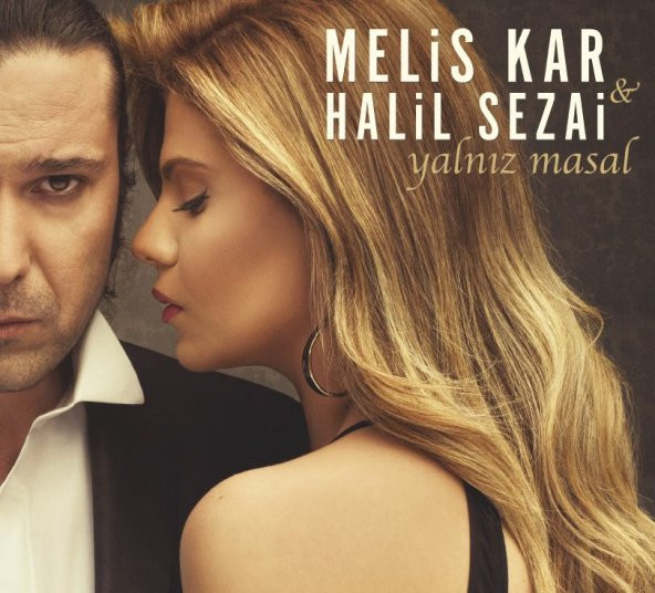 MELİS KAR & HALİL SEZAİ - YALNIZ MASAL - 1