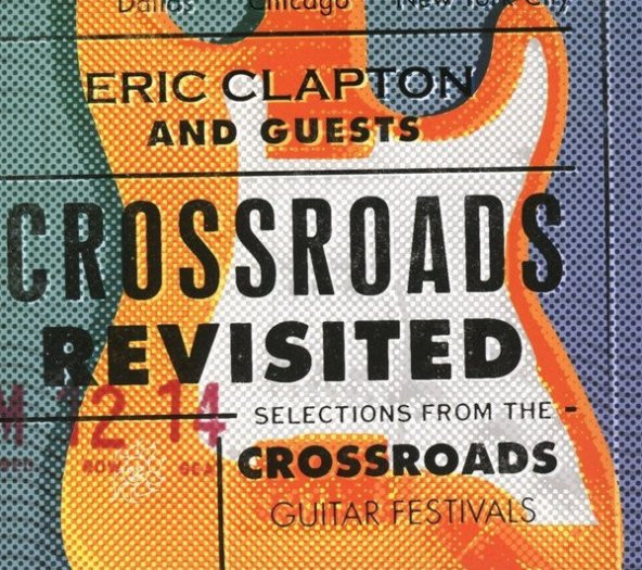 ERIC CLAPTON - CROSSROADS REVISITED