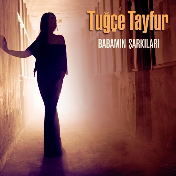 TUĞÇE TAYFUR - BABAMIN ŞARKILARI - 1