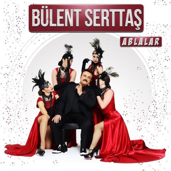 BÜLENT SERTTAŞ - ABLALAR - 1