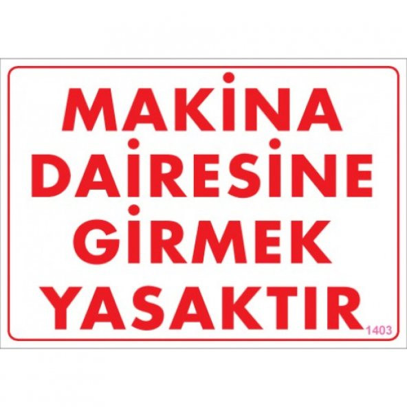 Pvc iş güvenliği levhası - makine dairesine girmek yasaktır