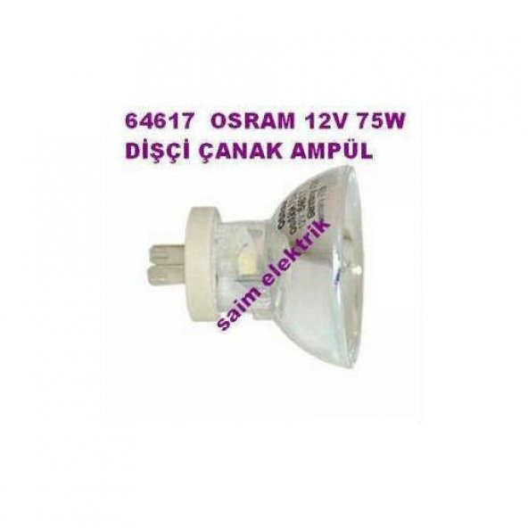 OSRAM 64617 12V 75W DİŞÇİ AMPÜLÜ