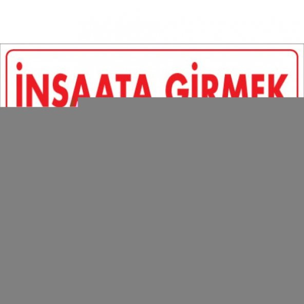inşaata girmek tehlikeli ve yasaktır